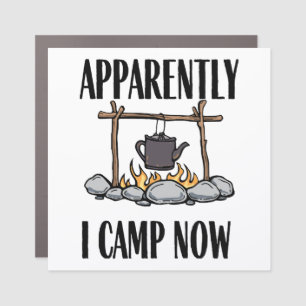 Apparently I camp now Funny Camping Quote Car Magnet