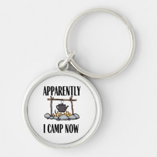 Apparently I camp now Funny Camping Quote Keychain