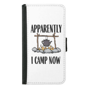 Apparently I camp now Funny Camping Quote Samsung Galaxy S5 Wallet Case