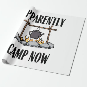 Apparently I camp now Funny Camping Quote Wrapping Paper