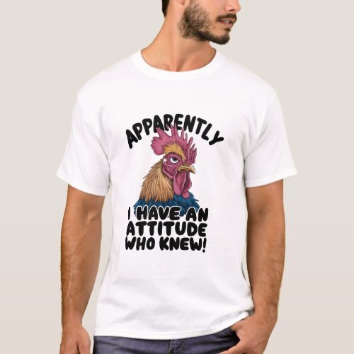 Apparently I Have An Attitude Problem T_Shirt