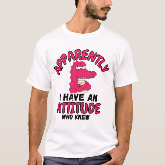Apparently I Have an Attitude Who Knew” Funny Cart T-Shirt