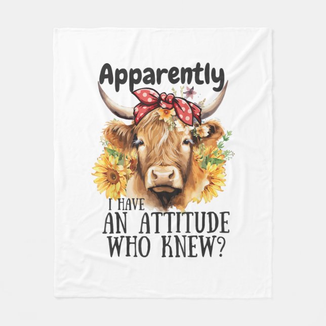 Apparently I Have An Attitude Who Knew Highland Co Fleece Blanket (Front)