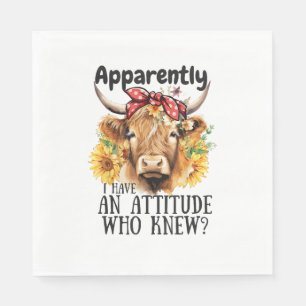 Apparently I Have An Attitude Who Knew Highland Co Napkins