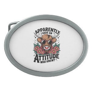 Apparently I Have An Attitude Who Knew Sarcasm Hig Belt Buckle