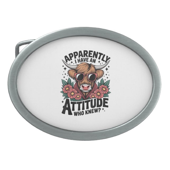 Apparently I Have An Attitude Who Knew Sarcasm Hig Belt Buckle (Front)