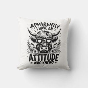 Apparently I Have An Attitude Who Knew Sarcasm Hig Throw Pillow