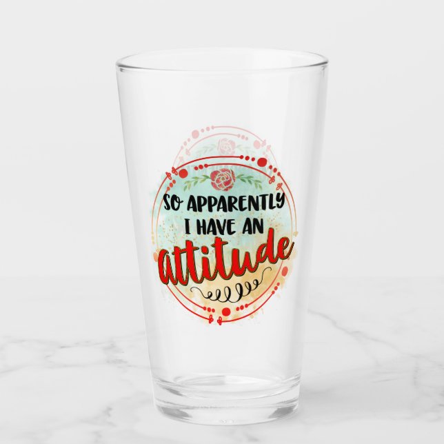 Apparently I Have Attitude Quote Funny Sarcastic Glass (Front)