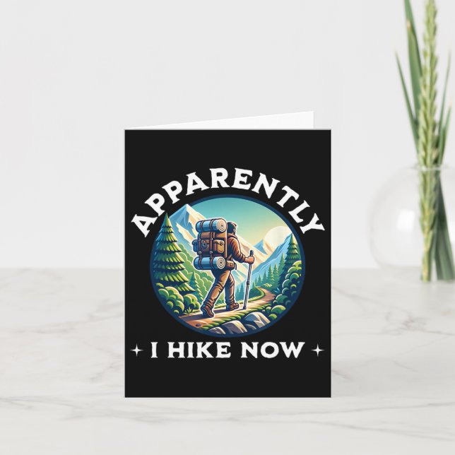 Apparently I Hike Now Funny Hiking Guys Cool Trail Card (Front)