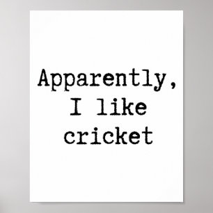Apparently I Like Cricket Funny Mom Dad Sister Bro Poster