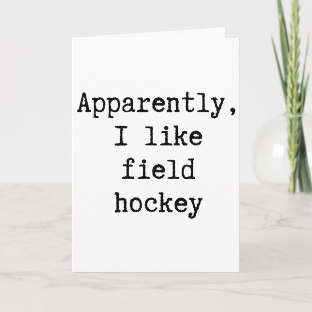 Apparently I Like Field Hockey Funny Mom Dad Siste Card (Front)