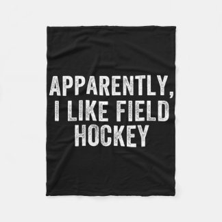 Apparently I Like Hockey  Fleece Blanket