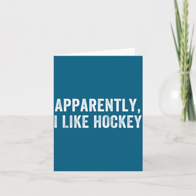 Apparently I Like Hockey, Funny Hockey Season Humo Card (Front)
