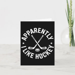 Apparently I Like Hockey Funny Hockey Sport Game D Card