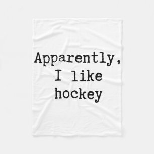 Apparently I Like Hockey Funny Mom Dad Sister Brot Fleece Blanket