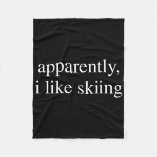 Apparently I Like Skiing Lover Funny Ski Snowboard Fleece Blanket