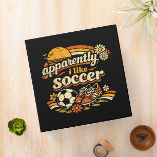 Apparently I Like Soccer 3 Ring Binder