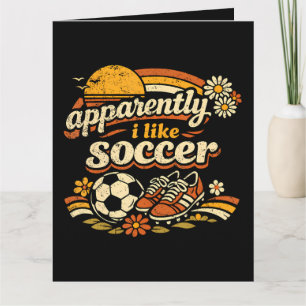 Apparently I Like Soccer Card