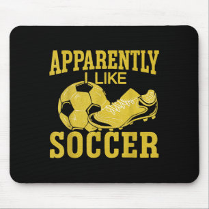 Apparently I Like Soccer Funny Minimalist Tee Mouse Pad