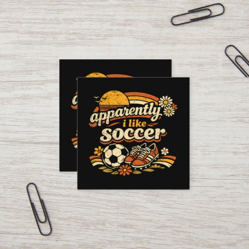 Apparently I Like Soccer Square Business Card