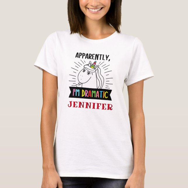 Apparently   Im Dramatic Unicorn Personalized T-Shirt (Front)