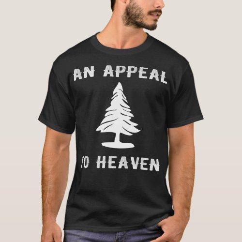 Appeal To Heaven American Revolution Pine Tree  T_Shirt