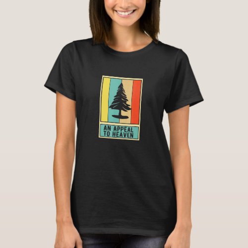 Appeal To Heaven American Revolution Pine Tree  T_Shirt