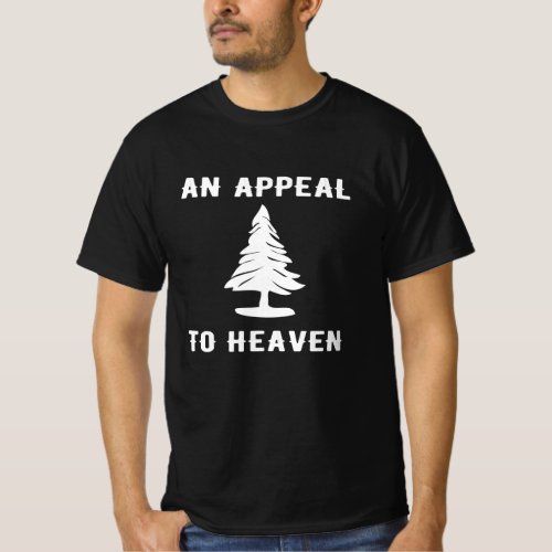 Appeal To Heaven American Revolution Pine Tree T_Shirt