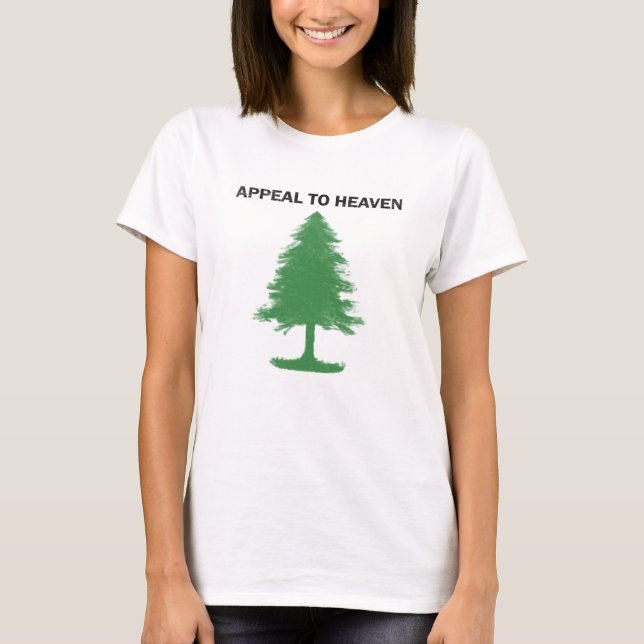 APPEAL TO HEAVEN Pine Tree Flag 1775 Religious T-Shirt (Front)