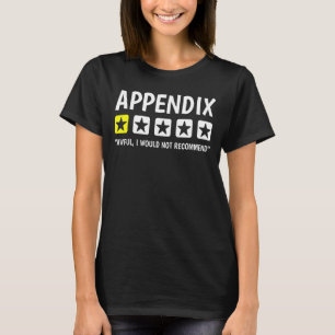 Appendicitis Not Recommended Funny Appendectomy Ap T-Shirt