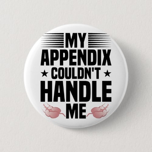 Appendicitis Survivor Appendix Surgery Recovery Ap Button