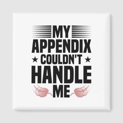 Appendicitis Survivor Appendix Surgery Recovery Ap Magnet