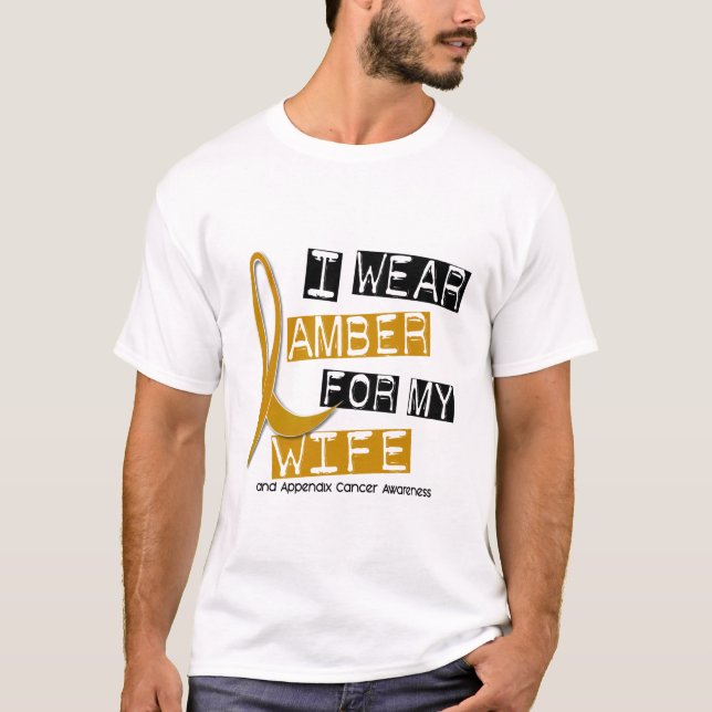 APPENDIX CANCER I Wear Amber For My Wife 37 T-Shirt (Front)