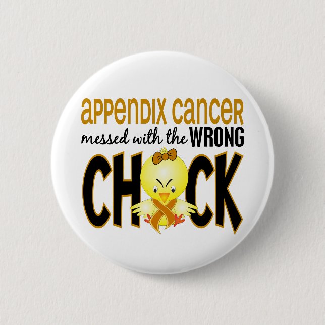 Appendix Cancer Messed With The Wrong Chick Button (Front)