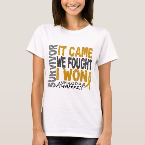 Appendix Cancer Survivor It Came We Fought I Won T_Shirt