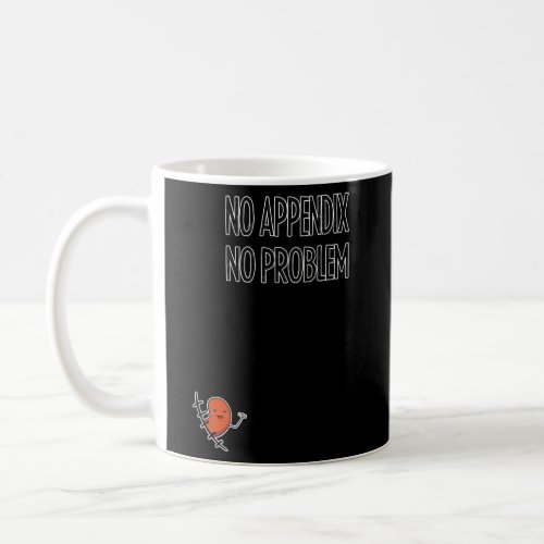 Appendix Removal Surgery Appendectomy Coffee Mug