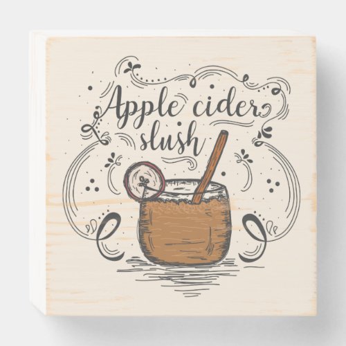 Apple Cider Slush Fall Season Wood Sign