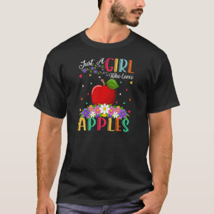 Apple Fruit Just A Girl Who Loves Apples T-Shirt