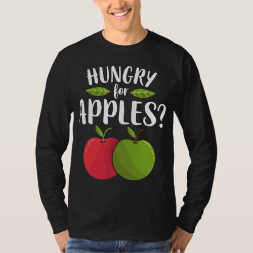 Apple Hungry For Apples Funny Fruit Lover Vegan Ve T_Shirt