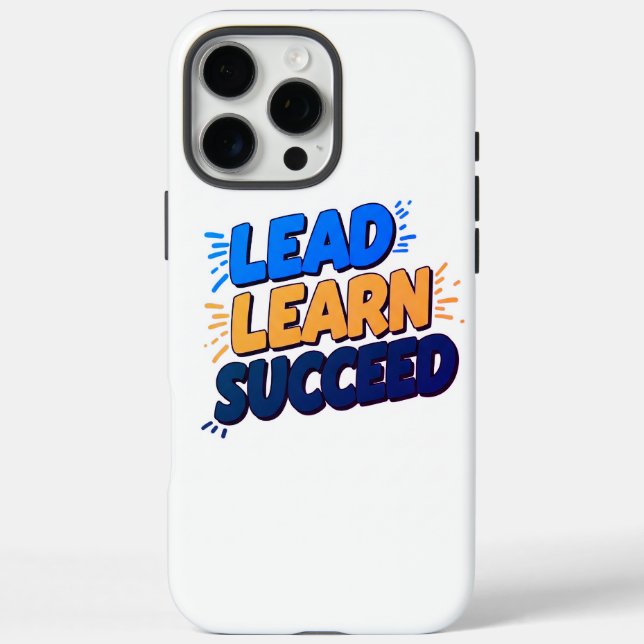 "Apple iPhone 16 Pro Max - LEAD, LEARN, SUCCESS Ed Case-Mate iPhone Case (Back)