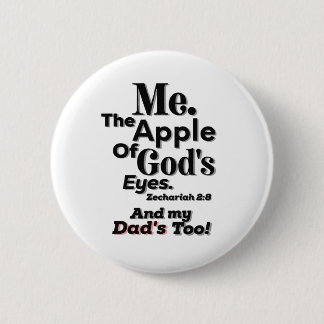 Apple of God's Eyes and my Dad's too! Lifequote Button