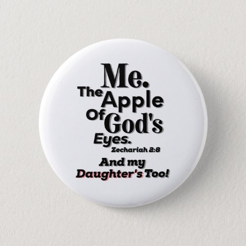 Apple of Gods Eyes and my Daughters too Button