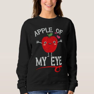 Apple Of My Eye Fruit  Apple Picking Sweatshirt