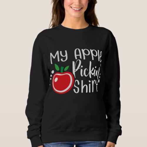 Apple Picking Design Apple Picker Fall Fruit Lover Sweatshirt