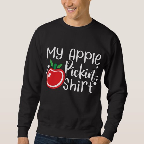 Apple Picking Design Apple Picker Fall Fruit Lover Sweatshirt