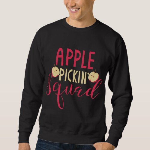 Apple Picking Squad Gift Apple Fruit Picker Design Sweatshirt