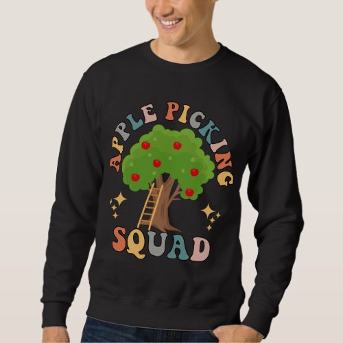 Apple Picking Squad Harvest Season Funny Apple Fru Sweatshirt