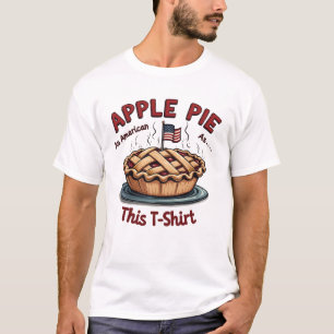 Apple Pie: As American As... This T-Shirt
