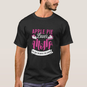 Apple Pie Lover Mom The Idol Loves Pastries Apple T-Shirt