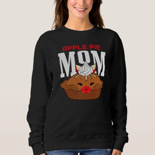 Apple Pie Mom  Sweatshirt